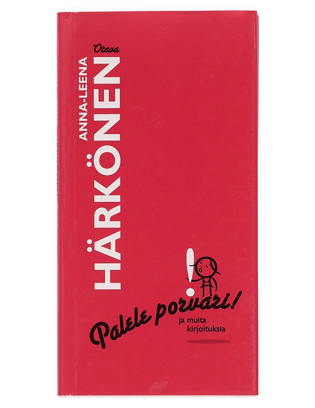 Palele porvari! ja muita kirjoituksia - Anna-Leena Härkönen - Romaanit ja novellit - 10105339733 - 0