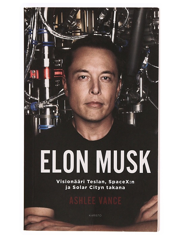 Elon Musk : visionääri Teslan, SpaceX:n ja Solar Cityn takana - Vance, Ashlee - Elämäkerrat ja muistelmat - 10105339862 - 0