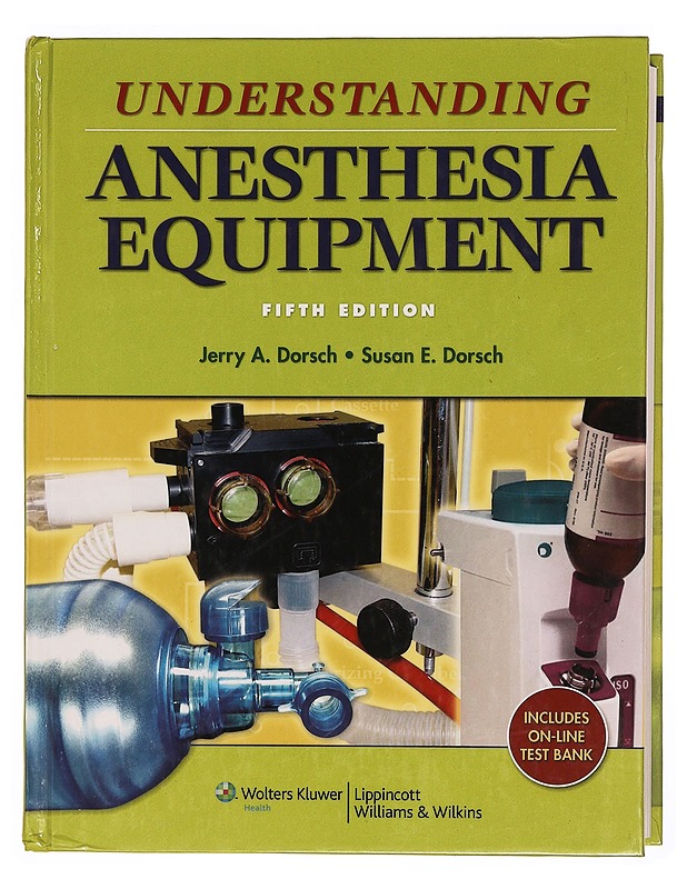 Understanding anestesia equipment, Jerry A. Dorsch  - Tietokirjat ja oppaat - 10105339905 - 0
