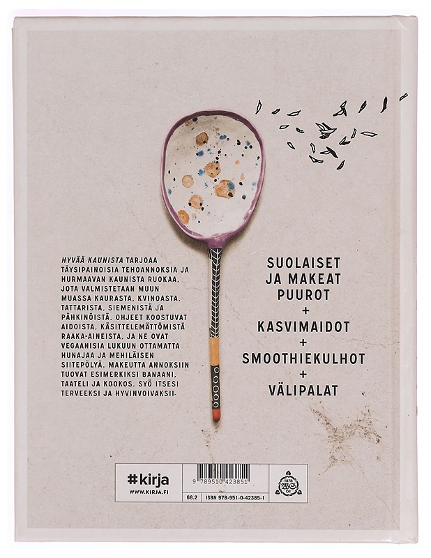 Hyvää kaunista : suolaiset ja makeat puurot, kasvimaidot, smoothiekulhot + välipalat - Kravi, Anni - Ruokakirjat - 10105339995 - 1