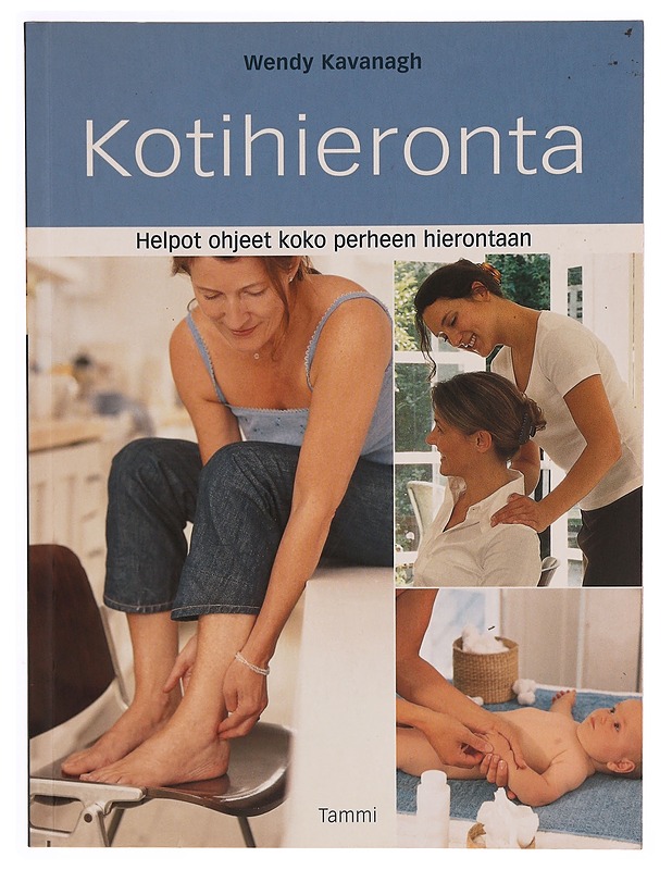 Kotihieronta - Kavanagh, Wendy - Tietokirjat ja oppaat - 10105340528 - 0