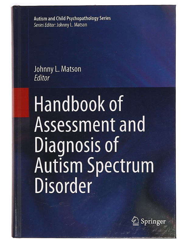 Handbook Of Assessment And Diagnosis Of Autism Spectrum Disorder - Tietokirjat - 10105340573 - 0