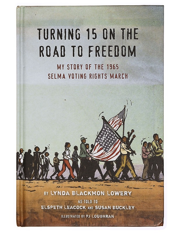 Turning 15 on the Road to Freedom: My Story of the 1965 Selma Voting Rights March - Lynda Blackmon - Historiakirjat - 10105340631 - 0