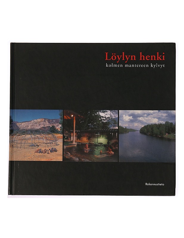 Löylyn henki: kolmen mantereen kylvyt - Juha Pentikäinen - Tietokirjat ja oppaat - 10105340653 - 0