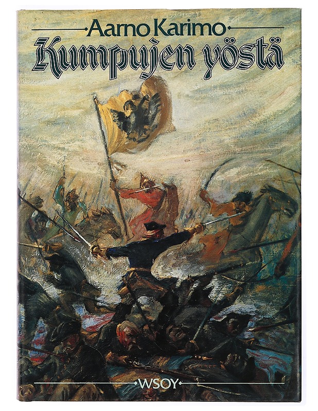 Kumpujen yöstä : suomalaisia vaiheita, tekoja ja oloja kivikaudesta nykyaikaan - Karimo, Aarno - Historiakirjat - 10105340663 - 0