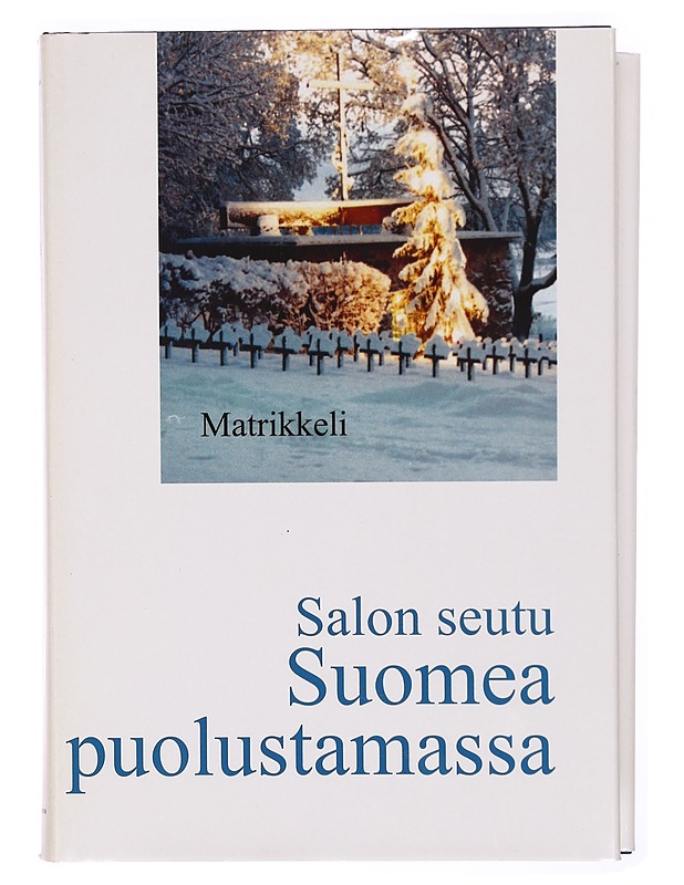 Salon seutu Suomea puolustamassa. Matrikkeli - Tietokirjat ja oppaat - 10105340722 - 0