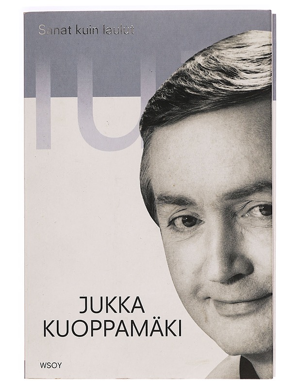 Sanat kuin laulut : 40 tarinaa - Jukka Kuoppamäki - Elämäkerrat ja muistelmat - 10105340744 - 0