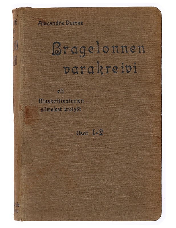 Bragelonnen varakreivi eli muskettisoturien viimeiset urotyöt Osat 1 ja 2 - Alexandre Dumas - Romaanit ja novellit - 10105341032 - 1