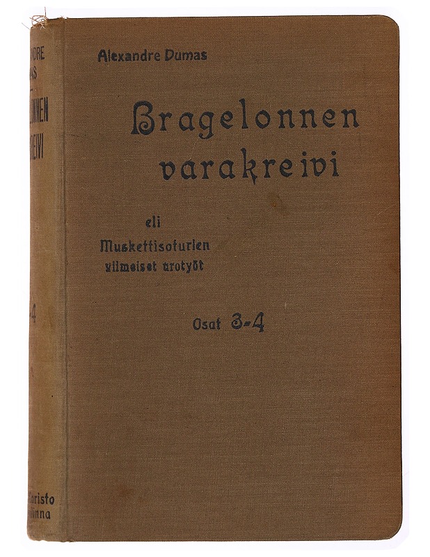Bragelonnen varakreivi eli muskettisoturien viimeiset urotyöt Osat 3 ja 4 - Alexandre Dumas - Romaanit ja novellit - 10105341043 - 1