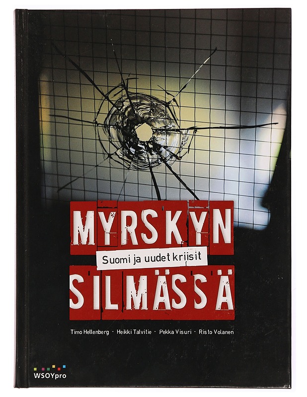 Myrskyn silmässä : Suomi ja uudet kriisit - Hellenberg, Timo - Elämäkerrat ja muistelmat - 10105341146 - 0