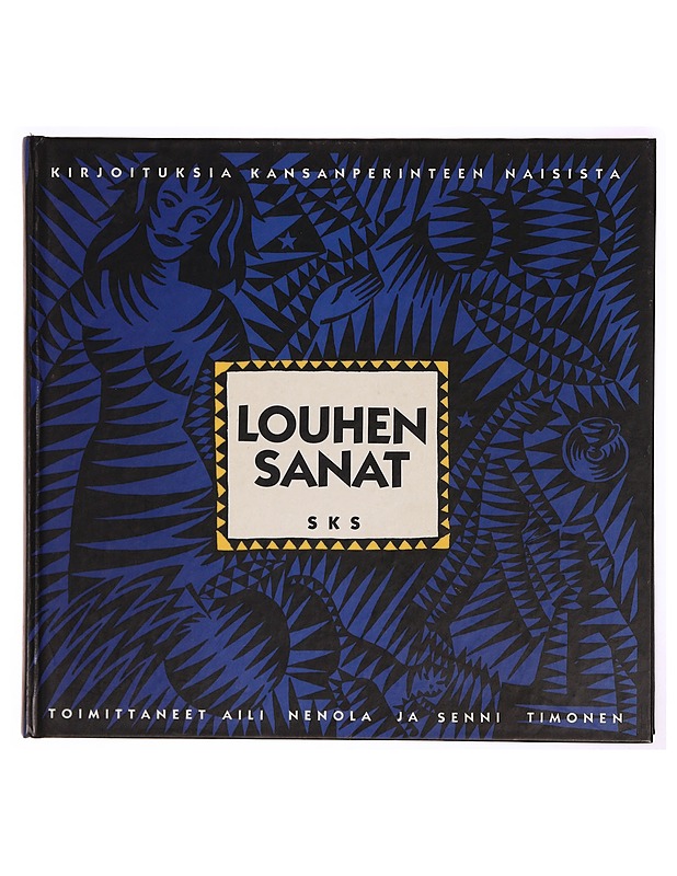 Louhen sanat. Kirjoituksia kansanperinteen naisista - Nenola Aili, Timonen, Senni - Tietokirjat ja oppaat - 10105341289 - 0