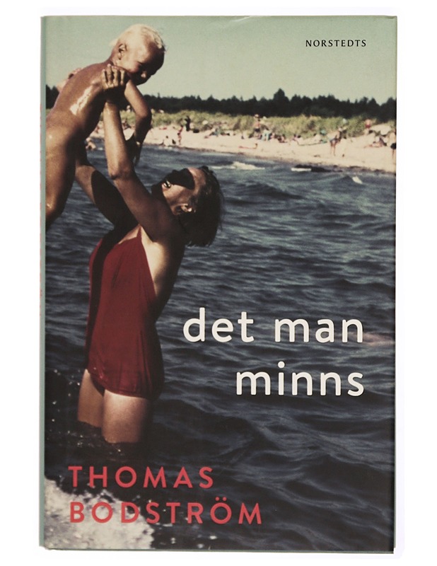 Det man minns - Thomas Bodström - Elämäkerrat ja muistelmat - 10105341399 - 0