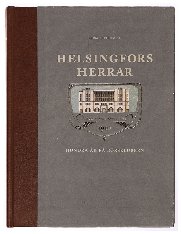 Helsingfors herrar : hundra år på Börsklubben - Suvikumpu, Liisa - Tietokirjat ja oppaat - 10105341460 - 0