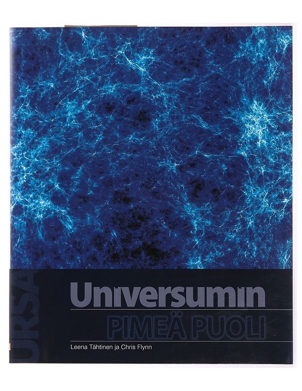 Universumin pimeä puoli : tieteen suurimmat arvoitukset pimeä aine ja pimeä energia - Tähtinen, Leena - Tietokirjat ja oppaat - 10105341610 - 0