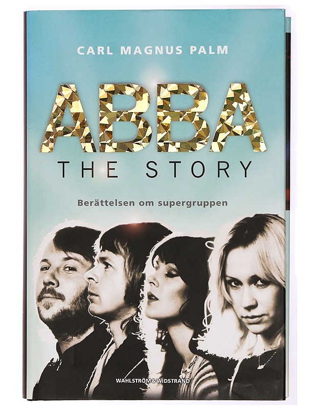 Abba - the story : berättelsen om supergruppen - Carl Magnus Palm - Elämäkerrat ja muistelmat - 10105341625 - 0