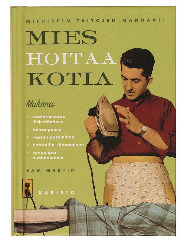 Mies hoitaa kotia : miehisten taitojen manuaali - Martin, Sam - Tietokirjat ja oppaat - 10105341729 - 1