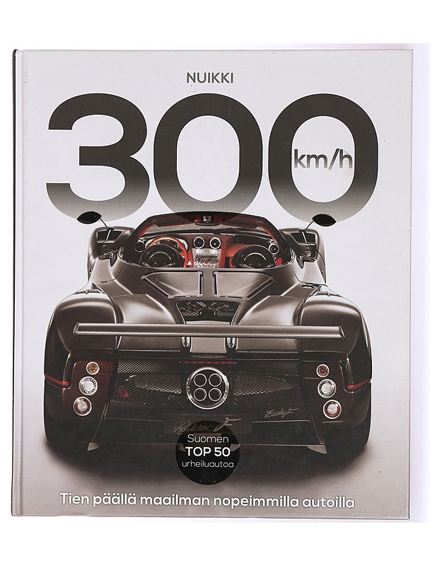 300 km/h : tien päällä maailman nopeimmilla autoilla - Nuikki, Pekka - Tietokirjat ja oppaat - 10105341810 - 0