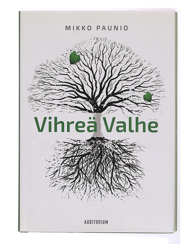 Vihreä valhe : valheen sysimustat juuret, sen salakavalat lonkerot ja murheelliset seuraukset - Mikko Paunio - Tietokirjat ja oppaat - 10105341826 - 0