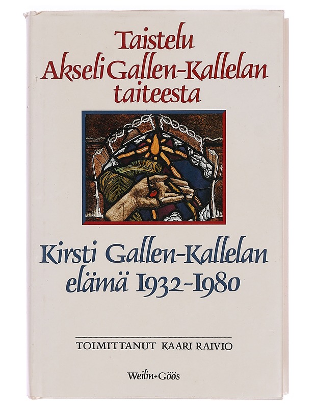 Taistelu Akseli Gallen-Kallelan taiteesta : Kirsti Gallen-Kallelan elämä 1932-1980 - Raivio, Kaari - Elämäkerrat ja muistelmat - 10105341977 - 0