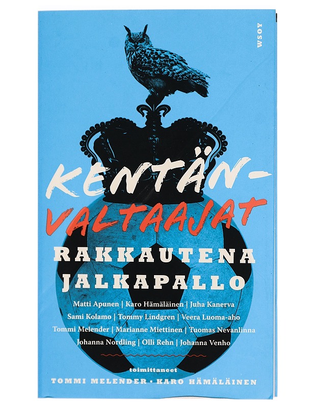 Kentänvaltaajat : rakkautena jalkapallo - Melender, Tommi - Elämäkerrat ja muistelmat - 10105342142 - 0