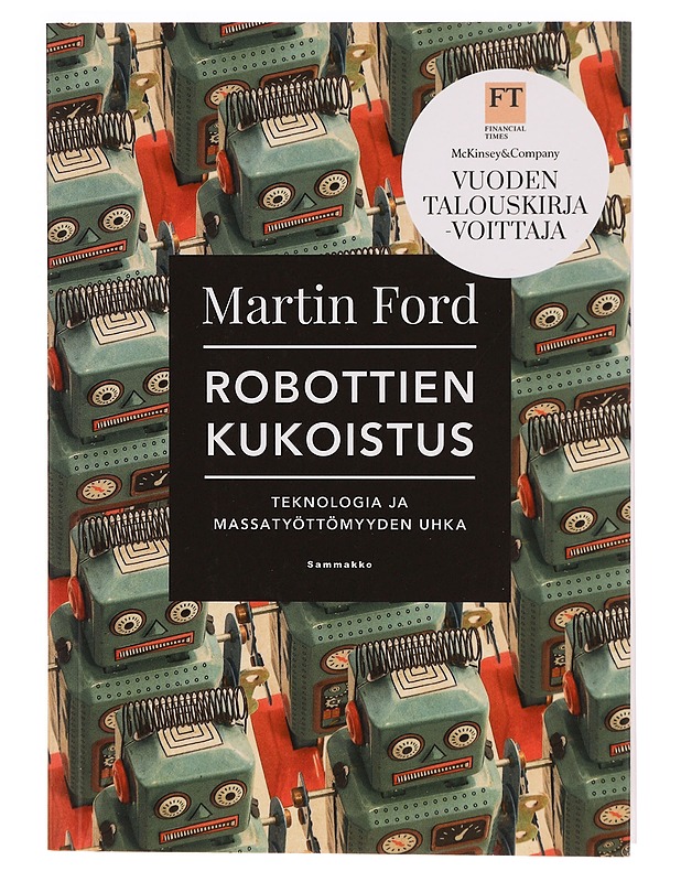 Robottien kukoistus : teknologia ja massatyöttömyyden uhka - Ford, Martin - Tietokirjat ja oppaat - 10105342362 - 0