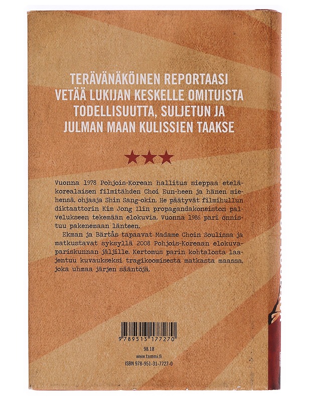 Hirviöidenkin on kuoltava : ryhmämatka Pohjois-Koreaan - Bärtås, Magnus - Historiakirjat - 10105342394 - 1