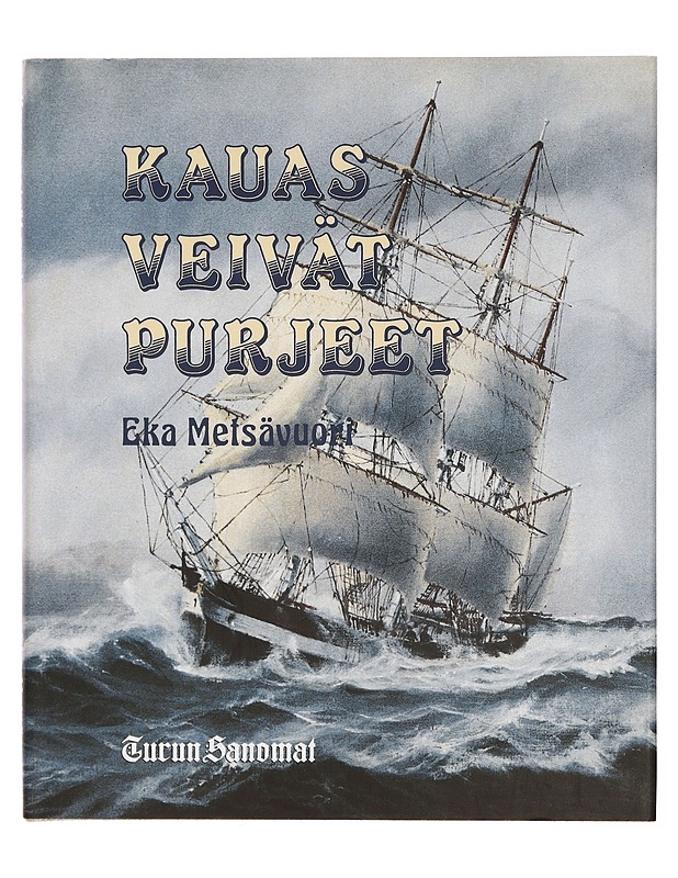 Kauas veivät purjeet, Metsävuori Eka - Tietokirjat ja oppaat - 10105342418 - 0