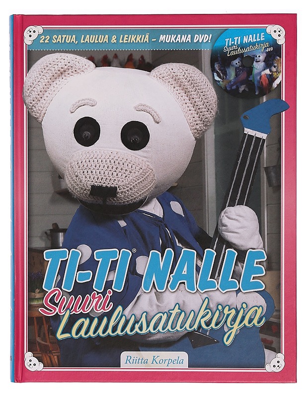 Ti-Ti Nalle : suuri laulusatukirja - Riitta Korpela - Lastenkirjat - 10105342466 - 0
