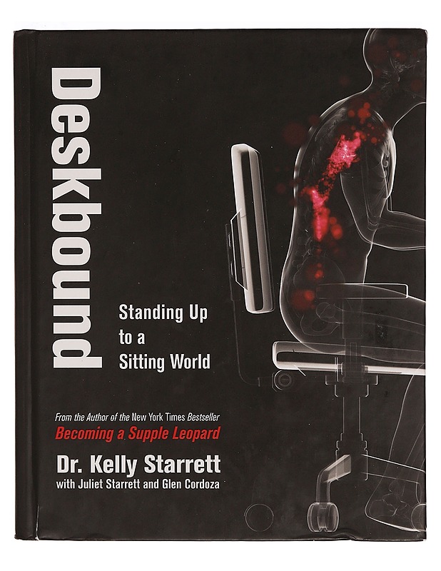 Deskbound / standing up to a sitting world - Starrett, Kelly - Tietokirjat ja oppaat - 10105342580 - 0