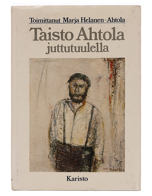 Taisto Ahtola Juttutuulella - Marja Helanen-Ahtola - Elämäkerrat ja muistelmat - 10105342744 - 0