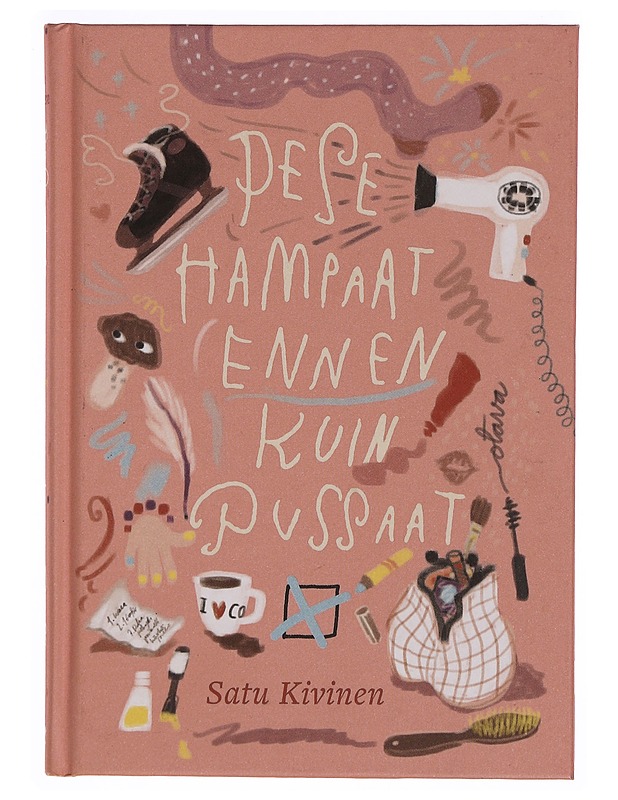 Pese hampaat ennen kuin pussaat - Satu Kivinen - Nuorten kirjat - 10105343130 - 0