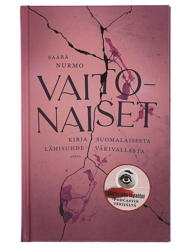 Vaitonaiset : kirja suomalaisesta lähisuhdeväkivallasta - Saara Nurmo - Tietokirjat ja oppaat - 10105343226 - 0