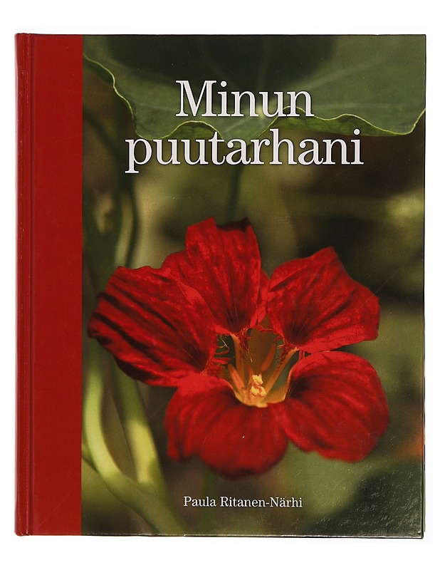 Minun puutarhani - Ritanen-Närhi, Paula - Tietokirjat ja oppaat - 10105343270 - 0