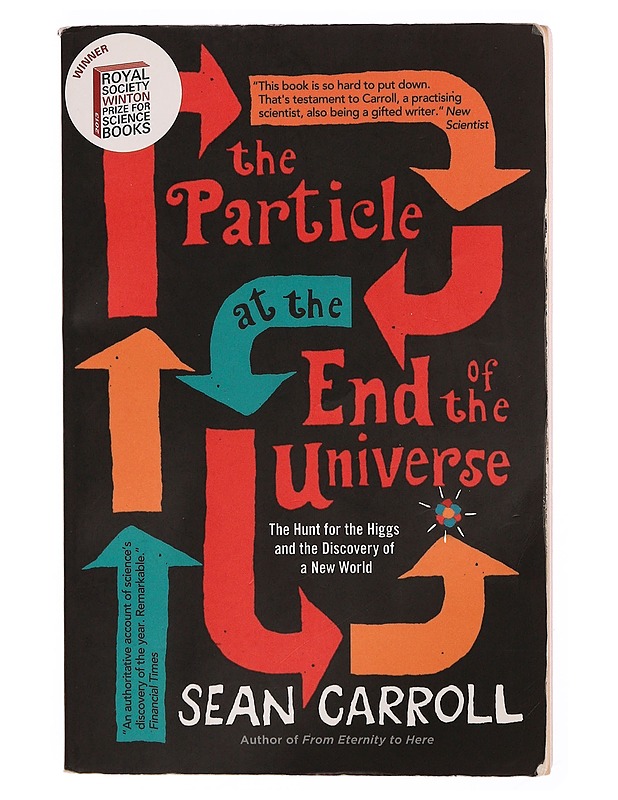 The particle at the end of the Universe : the hunt for the Higgs and the discovery of a new world - Sean Carroll - Tietokirjat ja oppaat - 10105343297 - 0