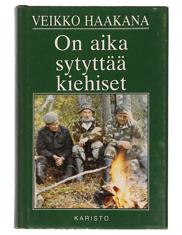 On aika sytyttää kiehiset, Haakana Veikko - Romaanit ja novellit - 10105343402 - 0