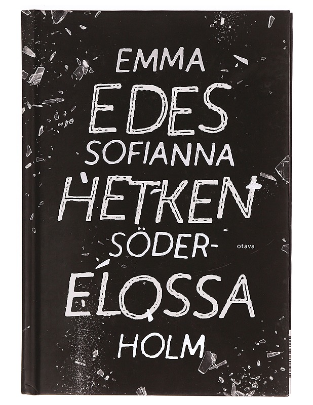 Edes hetken elossa - Emma Sofianna Söderholm - Nuorten kirjat - 10105343625 - 0