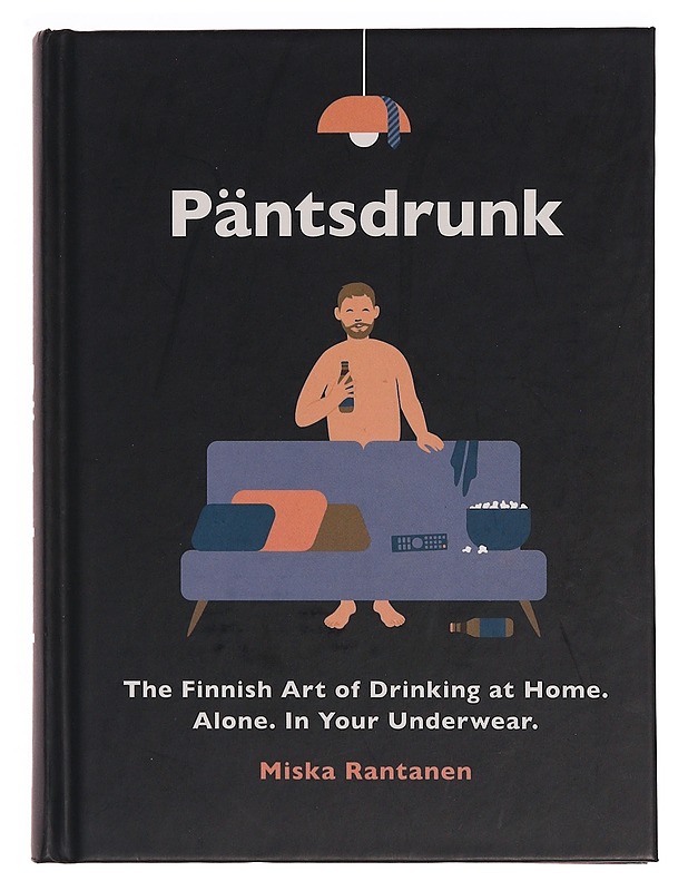 Päntsdrunk (Kalsarikänni) - Miska Rantanen - Tietokirjat ja oppaat - 10105343766 - 0