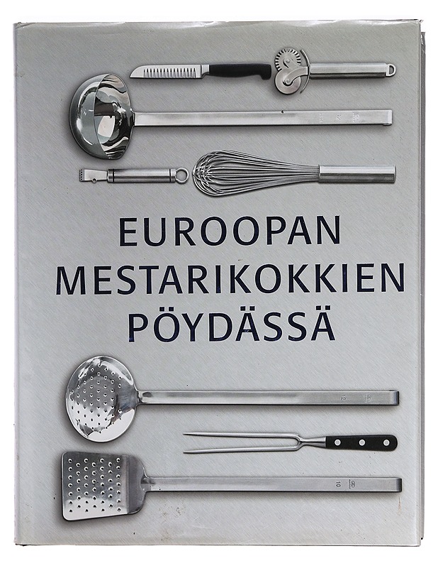 Euroopan mestarikokkien pöydässä : alkuruoat, pääruoat, jälkiruoat - Harinen, Tia - Ruokakirjat - 10105343787 - 0