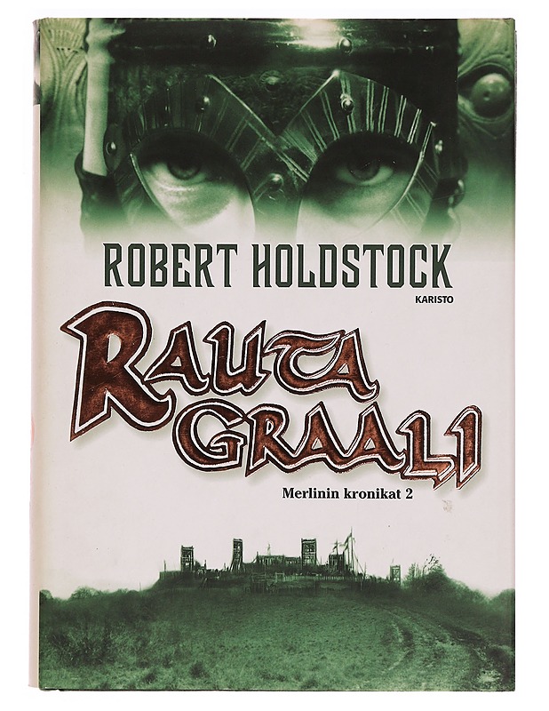 Merlinin kronikat. 2, Rautagraali - Holdstock, Robert - Fantasia- ja scifi - 10105343968 - 0