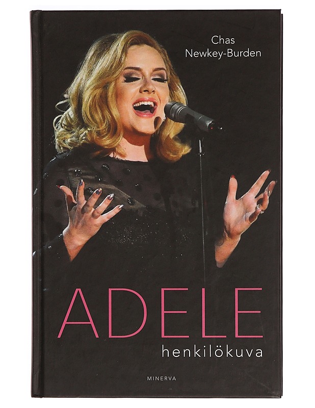 Adele : henkilökuva - Newkey-Burden, Chas - Musiikki- ja elokuvakirjat - 10105344096 - 0