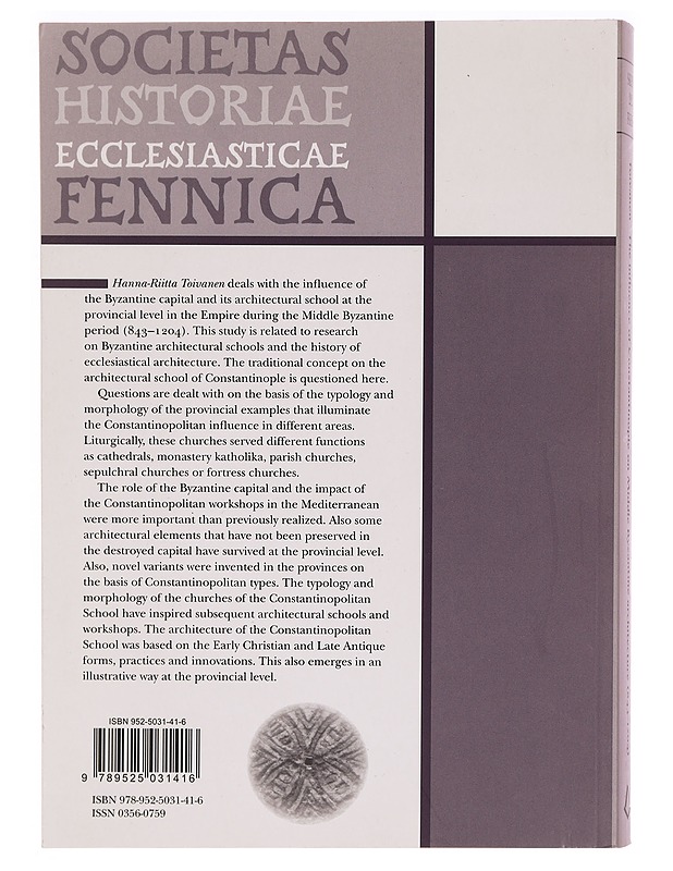 The influence of Constantinople on Middle Byzantine architecture (843-1204) : a typological and morphological approach at the provincial level - Hanna-Riitta Toivanen - Historiakirjat - 10105344117 - 1