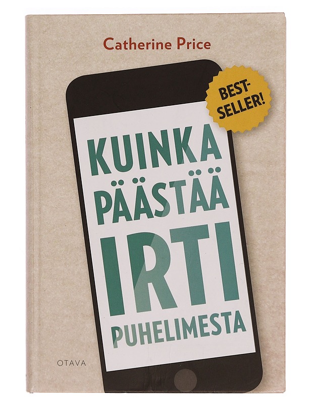 Kuinka päästää irti puhelimesta - Price, Catherine - Tietokirjat ja oppaat - 10105344164 - 0