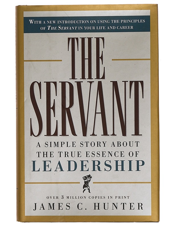 The Servant - James C. Hunter - Elämäkerrat ja muistelmat - 10105344181 - 0