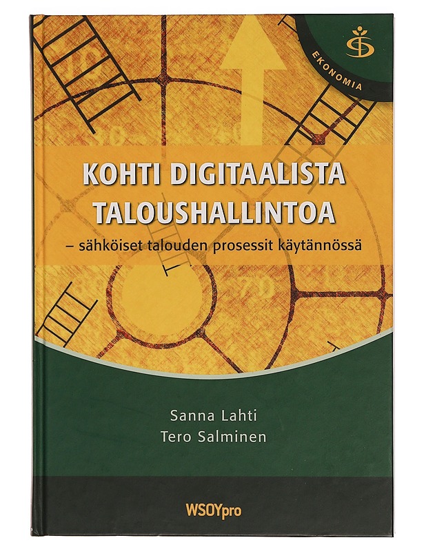 Kohti digitaalista taloushallintoa : sähköiset talouden prosessit käytännössä - Lahti, Sanna - Tietokirjat ja oppaat - 10105344476 - 0