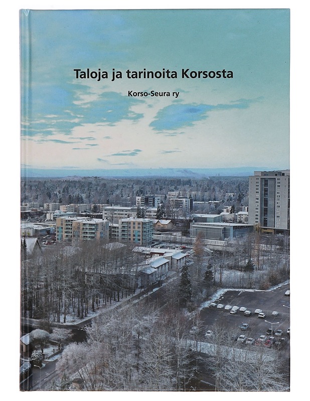 Taloja ja tarinoita Korsosta - Historiakirjat - 10105344517 - 0