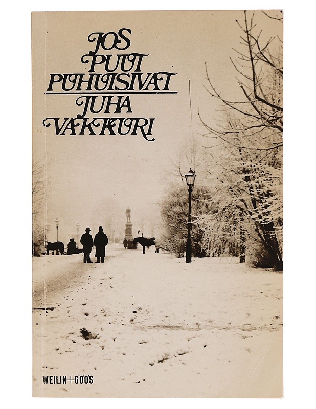 Jos puut puhuisivat : runoja - Juha Vakkuri - Runot ja näytelmät - 10105344567 - 0