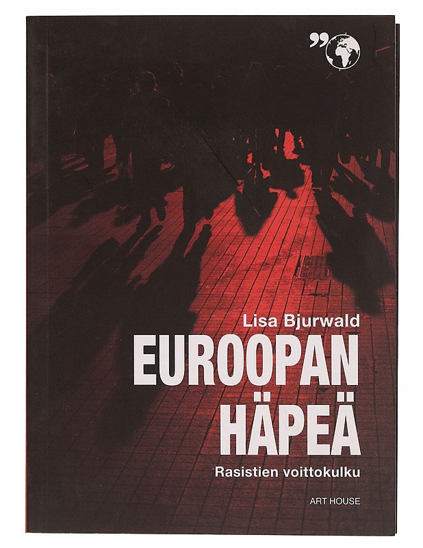 Euroopan häpeä : rasistien voittokulku - Lisa Bjurwald - Tietokirjat ja oppaat - 10105344587 - 0