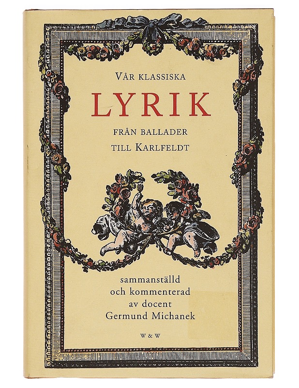 Vår klassiska lyrik : från ballader till Karlfeldt - Michanek, Germund - Runot ja näytelmät - 10105344653 - 0