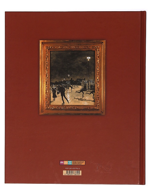 Helsinki kehyksissä : taidetta Helsingin kaupunginmuseon kokoelmista = Helsingfors i ramar : konst ur Helsingfors stadsmuseums samlingar - Wessman, Kerttuli - Historiakirjat - 10105344872 - 1