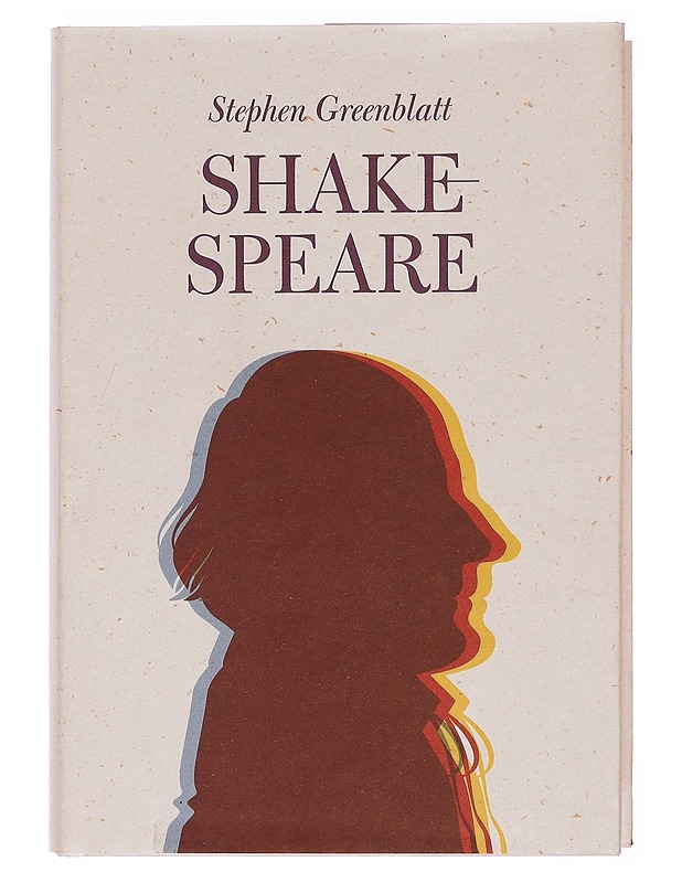 Shakespeare : kuinka Williamista tuli Shakespeare? - Greenblatt, Stephen - Elämäkerrat ja muistelmat - 10105344882 - 0